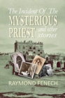 The Incident of the Mysterious Priest : And Other Stories - Book