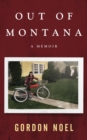 Out of Montana : A Memoir - eBook