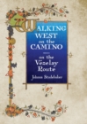 Walking West on the Camino--on the Vezelay Route - Book