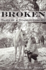 Broken, Tales of a Titanium Cowgirl - Book