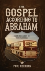 The Gospel According to Abraham : From Delta Boy to Tour Manager - Book