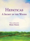 Hepaticas : A Secret in the Woods - Book