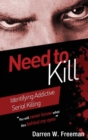 Need to Kill : Identifying Addictive Serial Killing - Book
