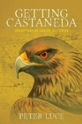 Getting Castaneda : Understanding Carlos Castaneda - Book