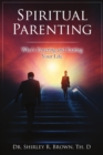 Spiritual Parenting : Who's Entering and Exiting Your Life - Book