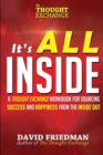 It's All Inside : A Thought Exchange Workbook for Sourcing Success and Happiness From the Inside Out - Book
