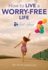 How to Live a Worry-Free Life : Just Ask Jesus Book 1 - eBook