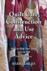Quilt Care, Construction and Use Advice : How to Help Your Quilt Live to 100, Full-color Edition - Book