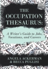 The Occupation Thesaurus : A Writer's Guide to Jobs, Vocations, and Careers - Book