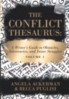 The Conflict Thesaurus : A Writer's Guide to Obstacles, Adversaries, and Inner Struggles (Volume 1) - Book