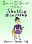 Shelley Wrapitup, Master Design Elf - Book