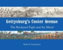 Gettysburg'S Coster Avenue : The Brickyard Fight and the Mural - Book