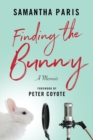 Finding the Bunny : The secrets of America's most influential and invisible art revealed through the struggles of one woman's journey - Book