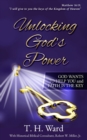 Unlocking God's Power : God Wants to Help You and Faith is the Key - Book