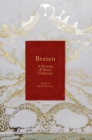 Brazen : A Painting & Poetry Collection - Book