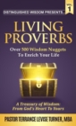Distinguished Wisdom Presents . . . "Living Proverbs"-Vol.1 : Over 500 Wisdom Nuggets To Enrich Your Life - Book