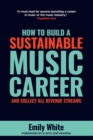 How to Build a Sustainable Music Career and Collect All Revenue Streams - Book