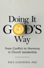 Doing it God's Way : From Conflict to Harmony in Church Leadership - eBook