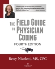The Field Guide to Physician Coding, 4th Edition - Book