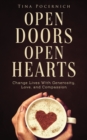 Open Doors, Open Hearts : Change Lives With Generosity, Love, and Compassion - Book