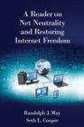 A Reader on Net Neutrality and Restoring Internet Freedom - Book