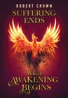 Suffering Ends When Awakening Begins - Book