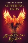 Suffering Ends When Awakening Begins - Book