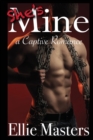 She's MINE : A Captive Romance - Book