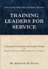 Training Leaders for Service : A Standard Curriculum and Leader's Guide for Ministers, Deacons, Mothers-Deaconesses, Trustees - Book