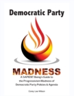 Democratic Party Madness : A SAPIENT Being's Guide to the Progressivism Madness of Democratic Party Policies & Agenda - Book