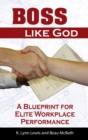 Boss Like God : A Blueprint for Elite Workplace Performance - Book