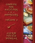 A Year of Comfy, Cozy Soups, Stews, and Chilis : Cooking for Halflings & Monsters, Volume 2 - Book