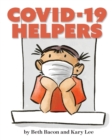 COVID-19 Helpers : A kid-friendly story of COVID-19 and the people helping during the pandemic - Book