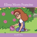 Elissa Meets Francine : Elissa the Curious Snail Series Volume 2 - Book