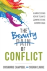 The Beauty of Conflict : Harnessing Your Team's Competitive Advantage - Book