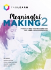 Meaningful Making 2 : Projects and Inspirations for Fab Labs and Makerspaces - Book