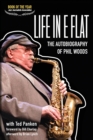 Life In E Flat - The Autobiography of Phil Woods - Book