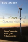 One Green Deed Spawns Another : Tales of Inspiration on the Quest for Sustainability - Book