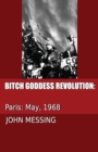 Bitch Goddess Revolution : Paris: 1968 - Book
