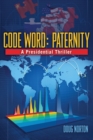 Code Word Paternity : A Presidential Thriller - Book