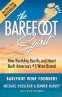The Barefoot Spirit : How Hardship, Hustle, and Heart Built America's #1 Wine Brand - Book