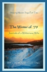 The Winter of '79 : Journals of a Wilderness Wife - Book