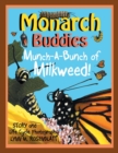 Monarch Buddies : Munch-A-Bunch of Milkweed! - Book