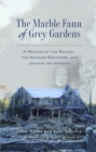 The Marble Faun of Grey Gardens : A Memoir of the Beales, the Maysles Brothers, and Jacqueline Kennedy - eBook