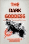 The Dark Goddess : Book Two of The Ruined Man Series - Book