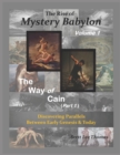 The Rise of Mystery Babylon - The Way of Cain (Part 1) : Discovering Parallels Between Early Genesis and Today (Volume 1) - Book