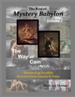 The Rise of Mystery Babylon - The Way of Cain (Part 2) : Discovering Parallels Between Early Genesis and Today (Volume 1) - Book