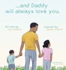 ...and daddy will always love you. - Book