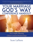 Your Marriage God's Way Conference Handout : For Couples Wanting Christ-Centered Relationships - Book