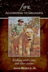 Life According to Grandpa : Walking with Lions and other stories - eBook